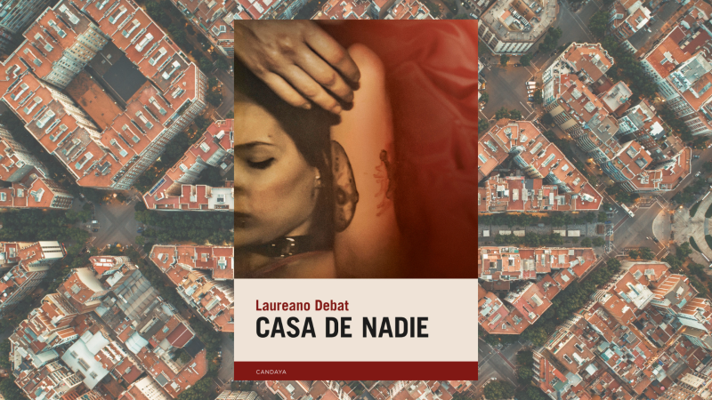 El ojo crítico - Laureano Debat y su 'Casa de nadie' - Escuchar ahora