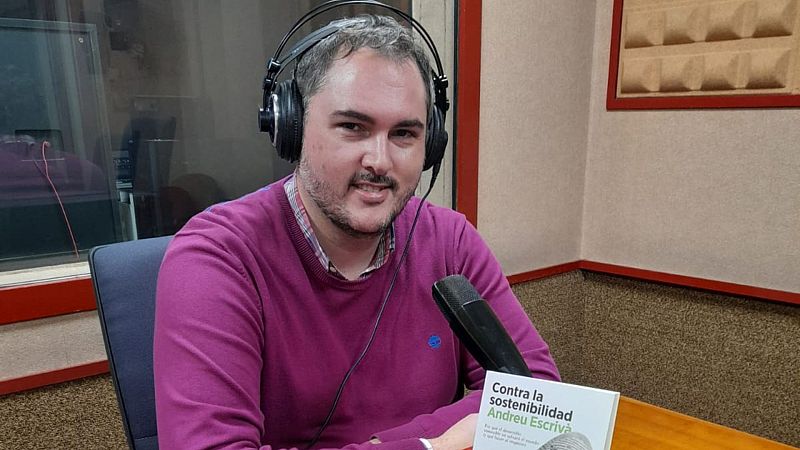 Las tardes de RNE - Andreu Escrivà presenta "Contra la sostenibilidad" - Escuchar ahora