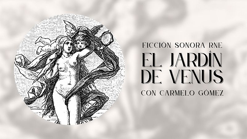 Ficción sonora - El jardín de venus - 05/07/08