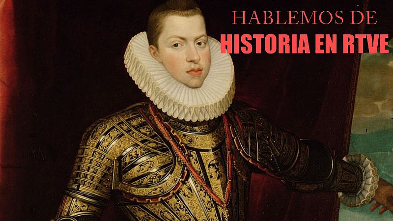 Hablemos de historia en RTVE - Felipe III - Escuchar ahora