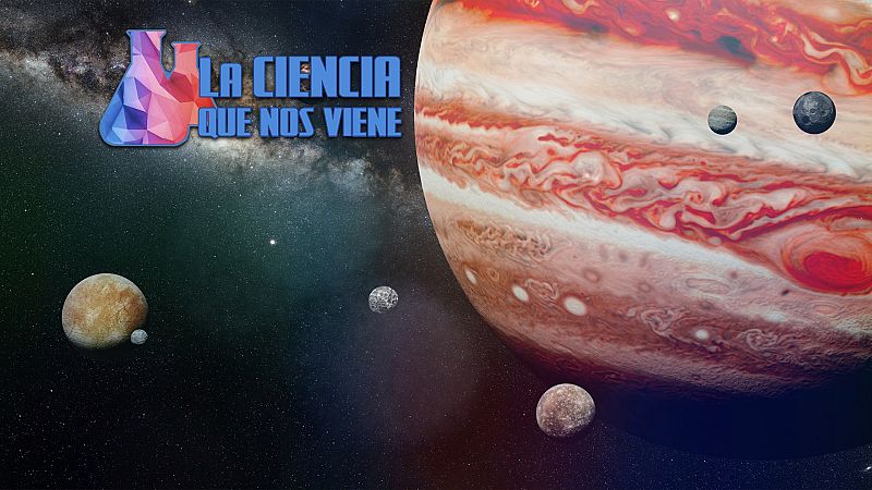 La ciencia que nos viene - Vivir en la luna (¡de Júpiter!) - Escuchar ahora