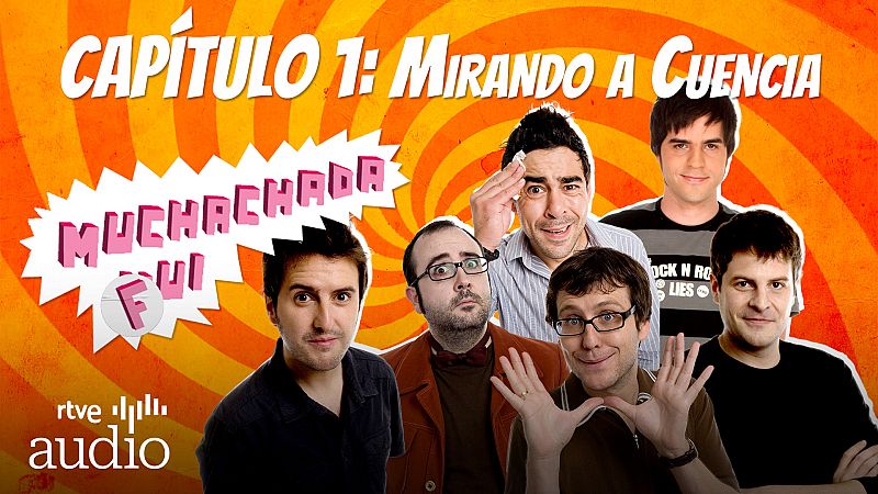 Muchachada Fui - Capítulo 1: Mirando a Cuenca