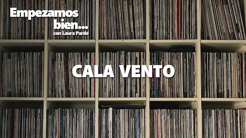 Empezamos bien - Cala Vento - Escuchar ahora
