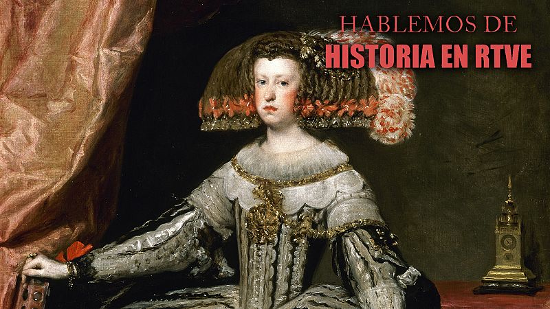 Hablemos de historia en RTVE - Mariana de Austria, Reina regente - Escuchar ahora