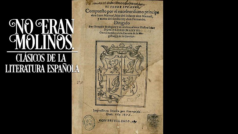 No eran molinos - El Conde Lucanor, de Don Juan Manuel - Escuchar ahora