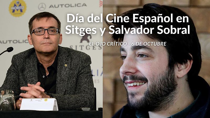 El ojo crítico - Día del Cine Español en Sitges y Salvador Sobral - Escuchar ahora