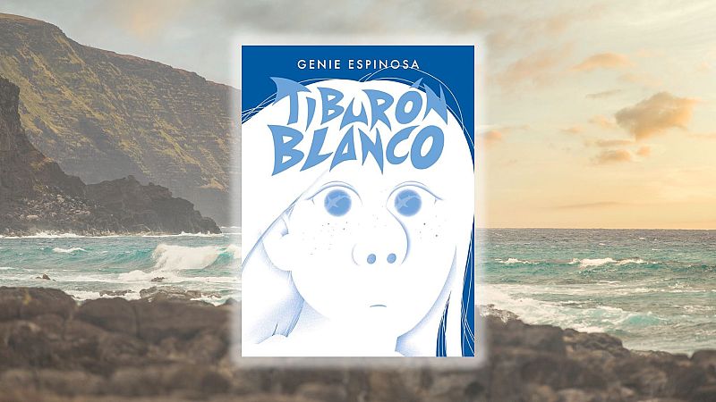 El ojo crítico - Pérdida y duelo en el 'Tiburón blanco' de Genie Espinosa - Escuchar ahora