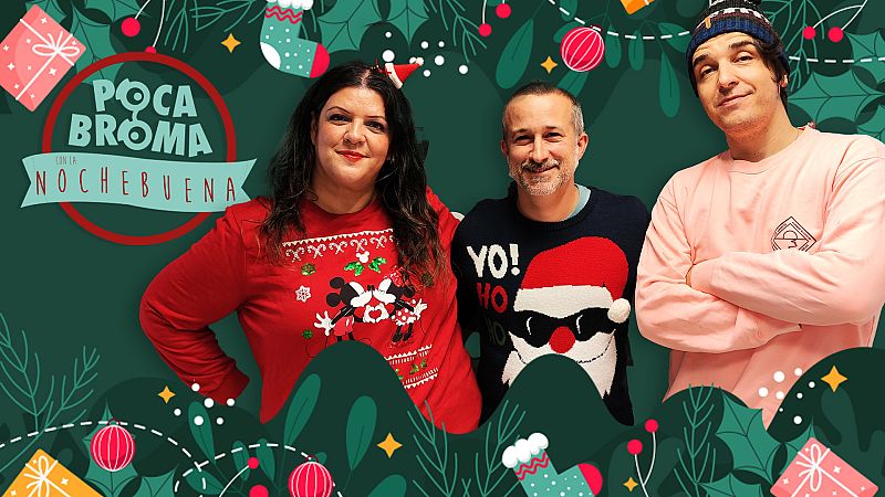 Especiales RNE - Poca Broma con la Nochebuena - 24/12/23