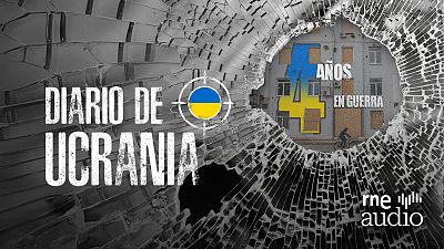 Diario de Ucrania - Especial: cuatros años de guerra - Escuchar ahora