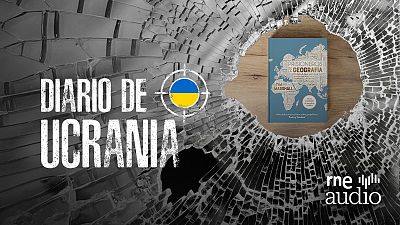 Diario de Ucrania - Rusia y Ucrania, prisioneros de la geografía - Escuchar ahora