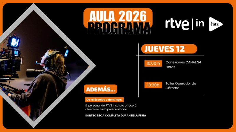Un cartel publicitario de RTVE anuncia el "Aula 2026 Programa", mostrando a una persona con auriculares operando una cámara. Se detallan eventos del jueves 12, como conexiones y un taller, junto con información sobre atención personalizada y un sorteo.