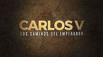 COM Carlos V, los caminos del emperador