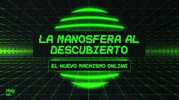 La manosfera | Especial Lab RTVE