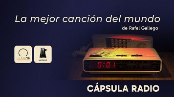 La sala - C�psula Radio 07 - 'La mejor canci�n del mundo', de Rafel Gallego