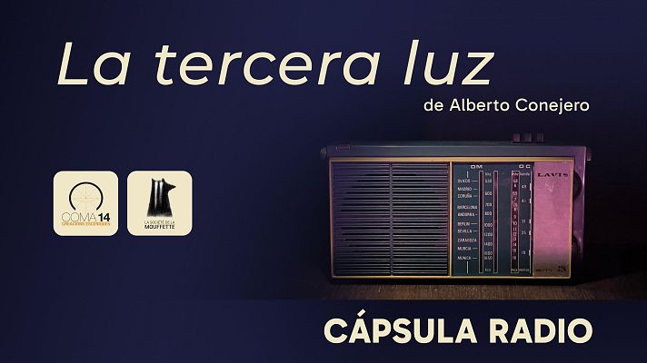 La sala - C�psula 09 - 'La tercera luz', de Alberto Conejero