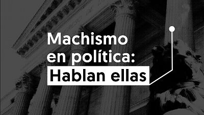 Machismo en poltica  hablan ellas (trailer)