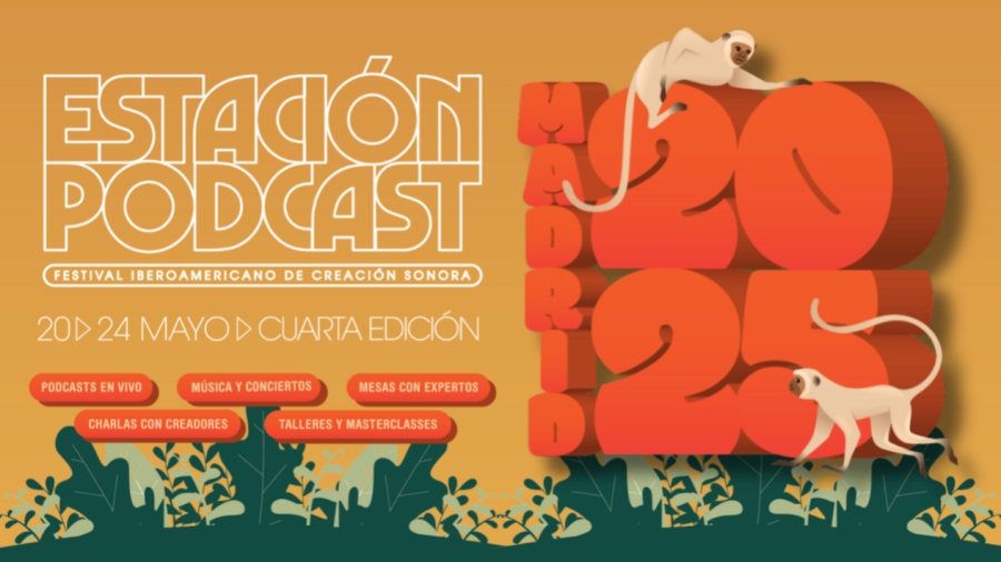 Cuarta edición del festival "Estación Podcast" en Madrid del 20 al 24 de mayo de 2025.  Dos monos blancos sobre un fondo verde y números rojos anaranjados grandes.