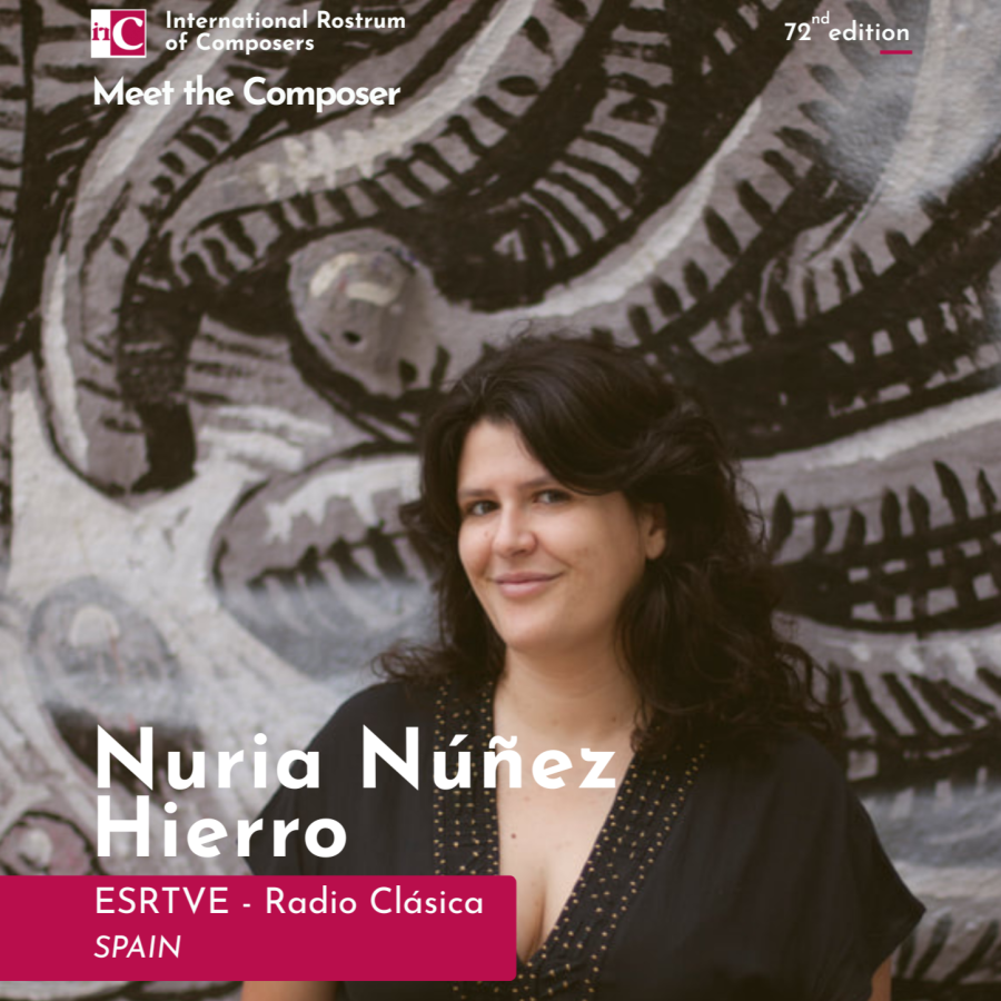 Nuria Núñez Hierro, compositora española, destacada en la 72ª edición del International Rostrum of Composers, asociada a ESRTVE - Radio Clásica.