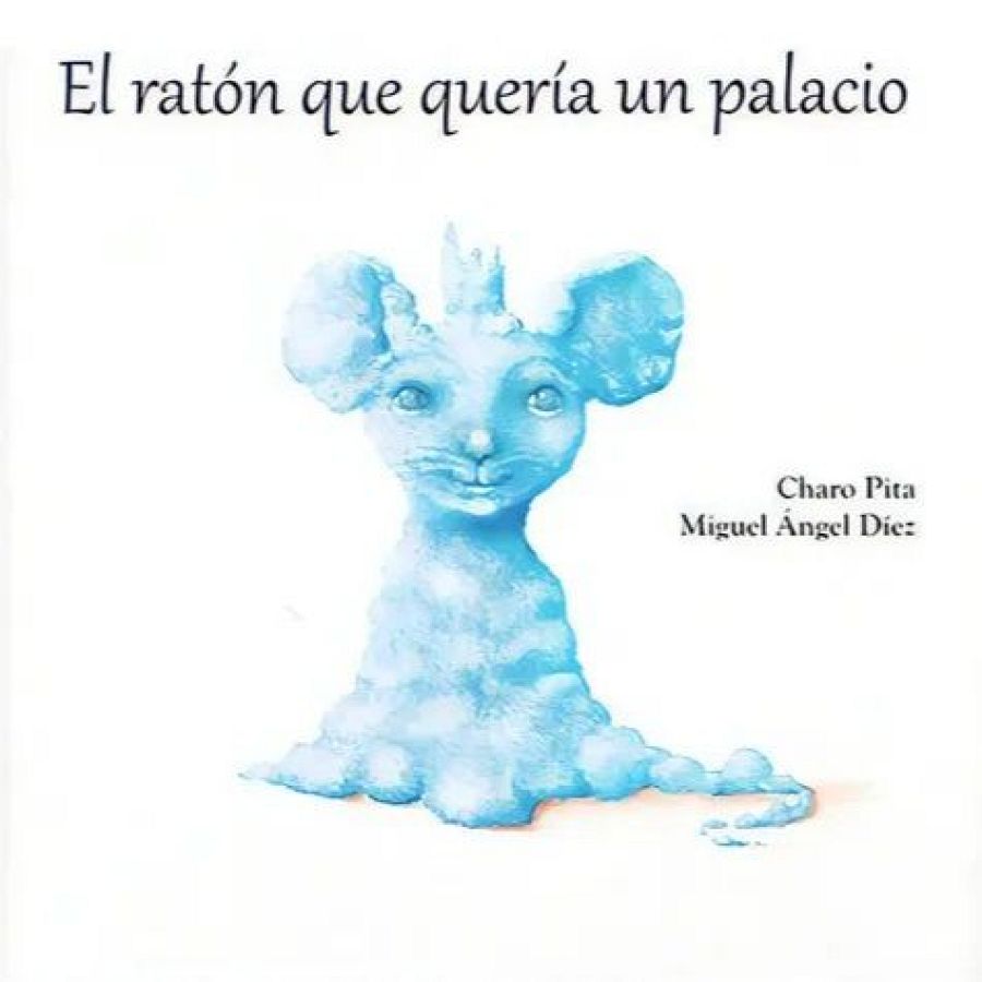 La estación azul de los niños - Portada del libro 'El ratón que quería un palacio'