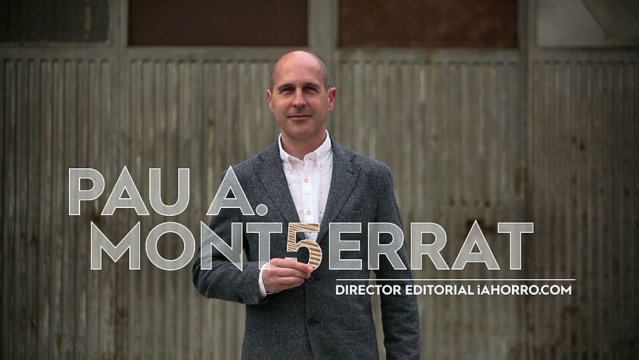 Pau. A. Montserrat nos aconsejará sobre los 'Ahorros'