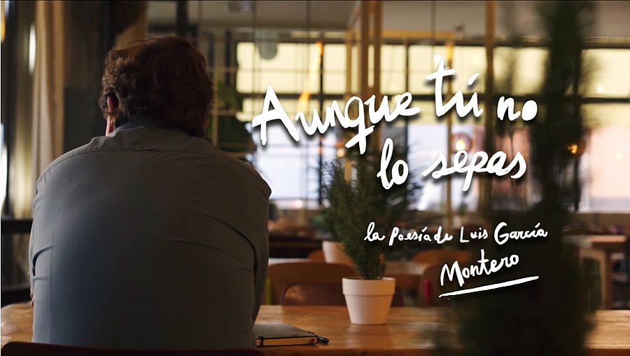 "Aunque tú no lo sepas. La poesía de Luis García Montero"