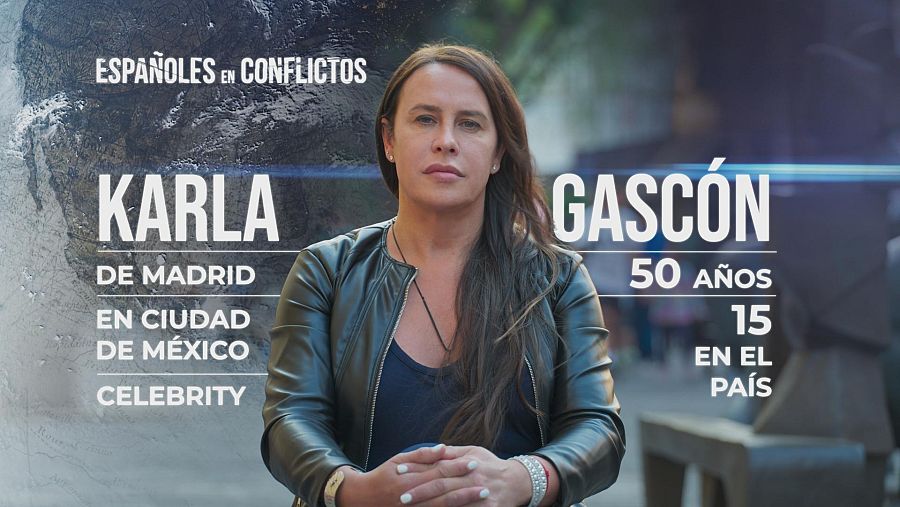 "Españoles en conflictos" - Karla Gascón