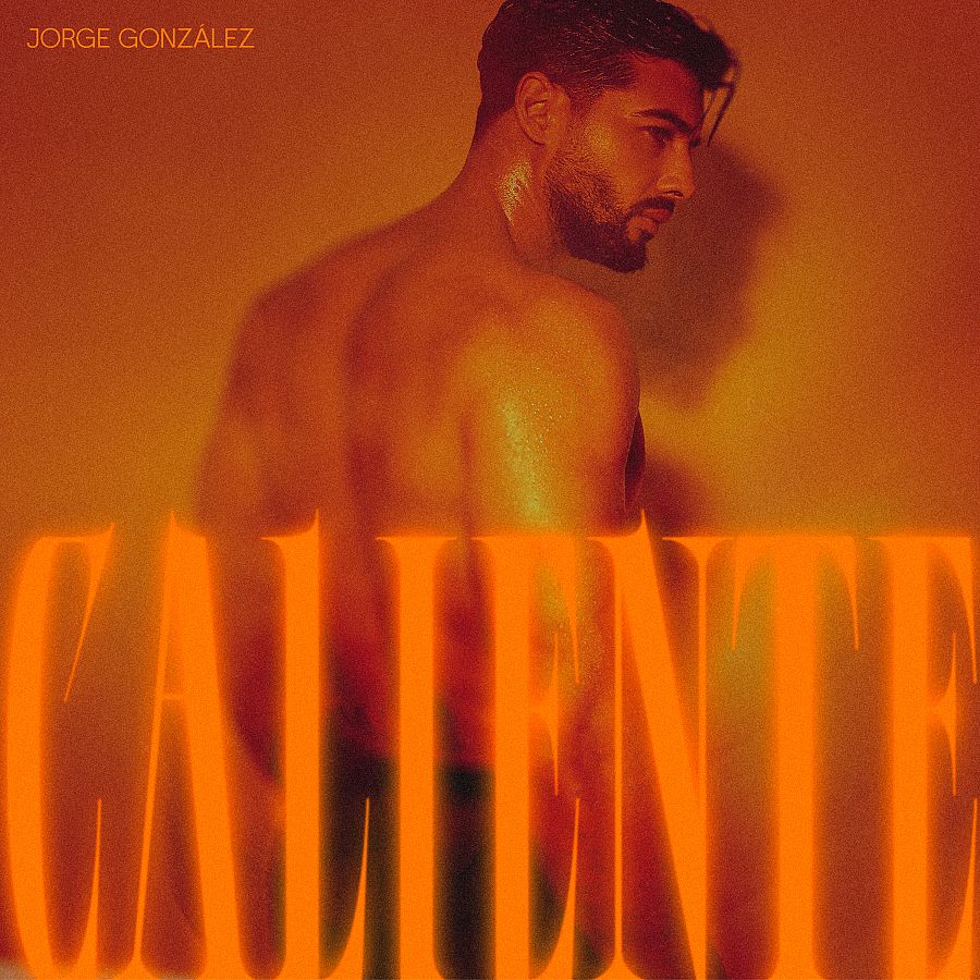 Portada de "Caliente", la canción de Jorge González para el Benidorm Fest 2024