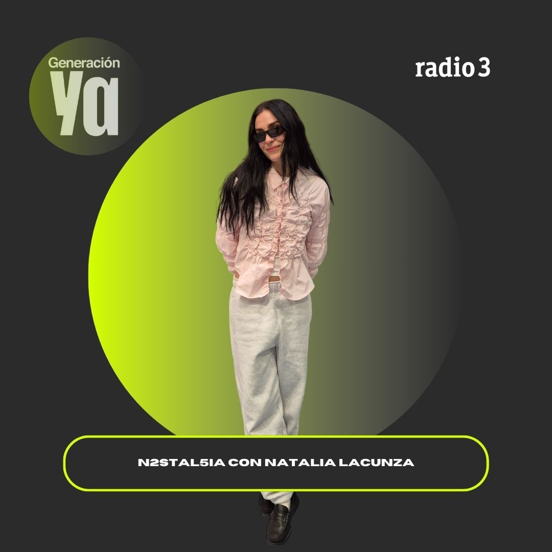 Generación Ya - Abrazamos la N2STAL5IA con Natalia Lacunza - 25/11/26 Generación Ya - Abrazamos la N2STAL5IA con Natalia Lacunza - 25/11/26