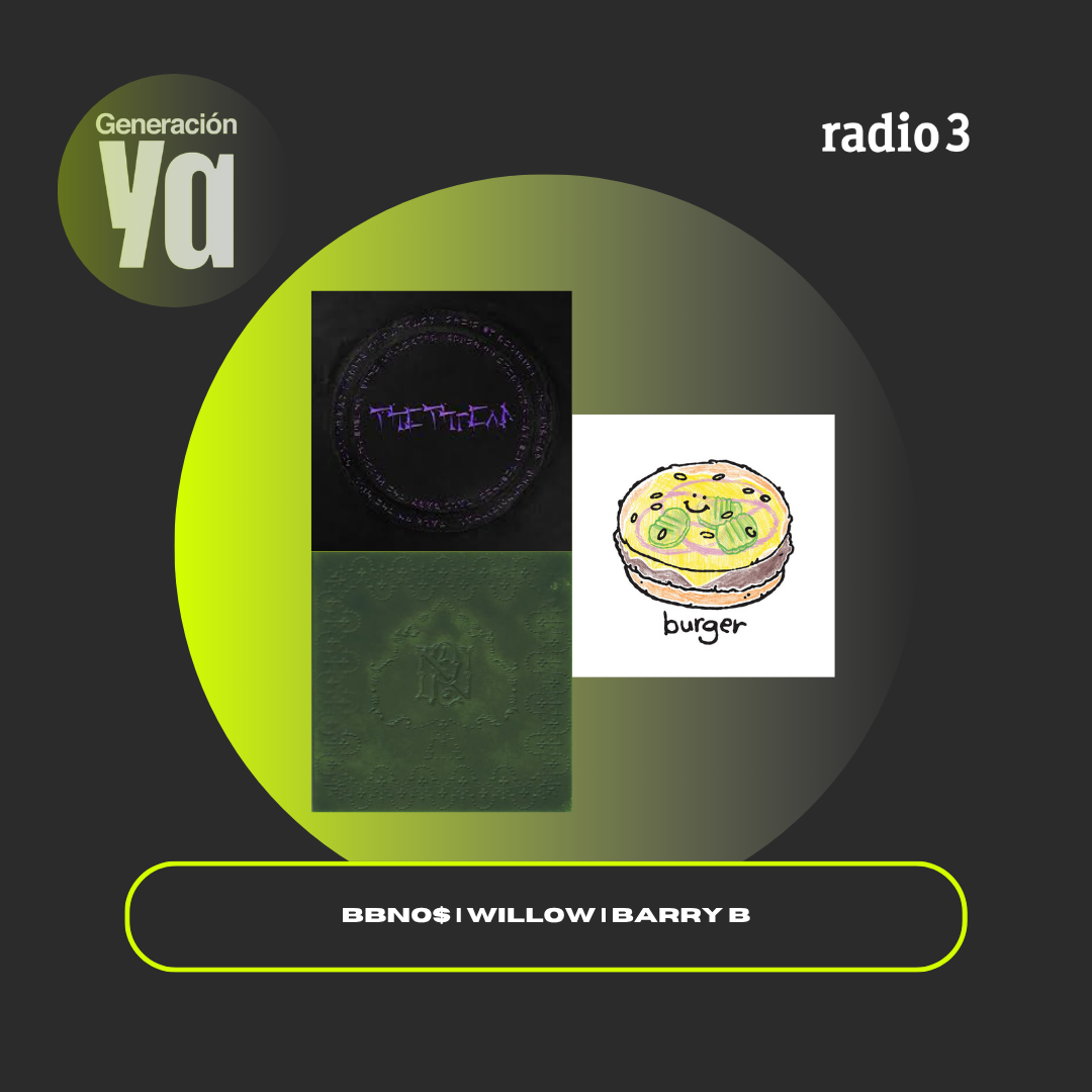 Generación Ya - bbno$ | Willow | Barry B - 24/07/26 episode artwork