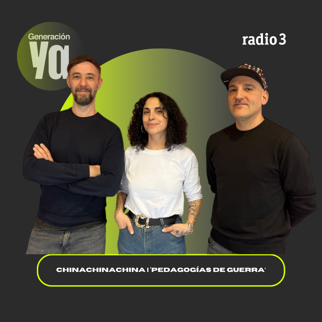 Generación Ya - Chinachinachina | 'Pedagogías de guerra' - 05/03/26