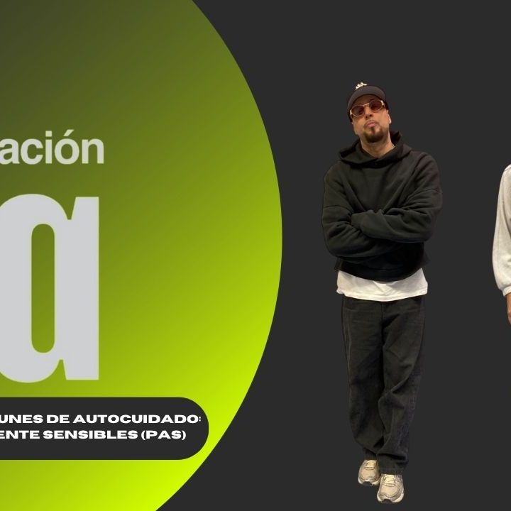 Generación Ya - Dante Spinetta | Lunes de autocuidado: Personas Altamente Sensibles (PAS) - 03/11/25