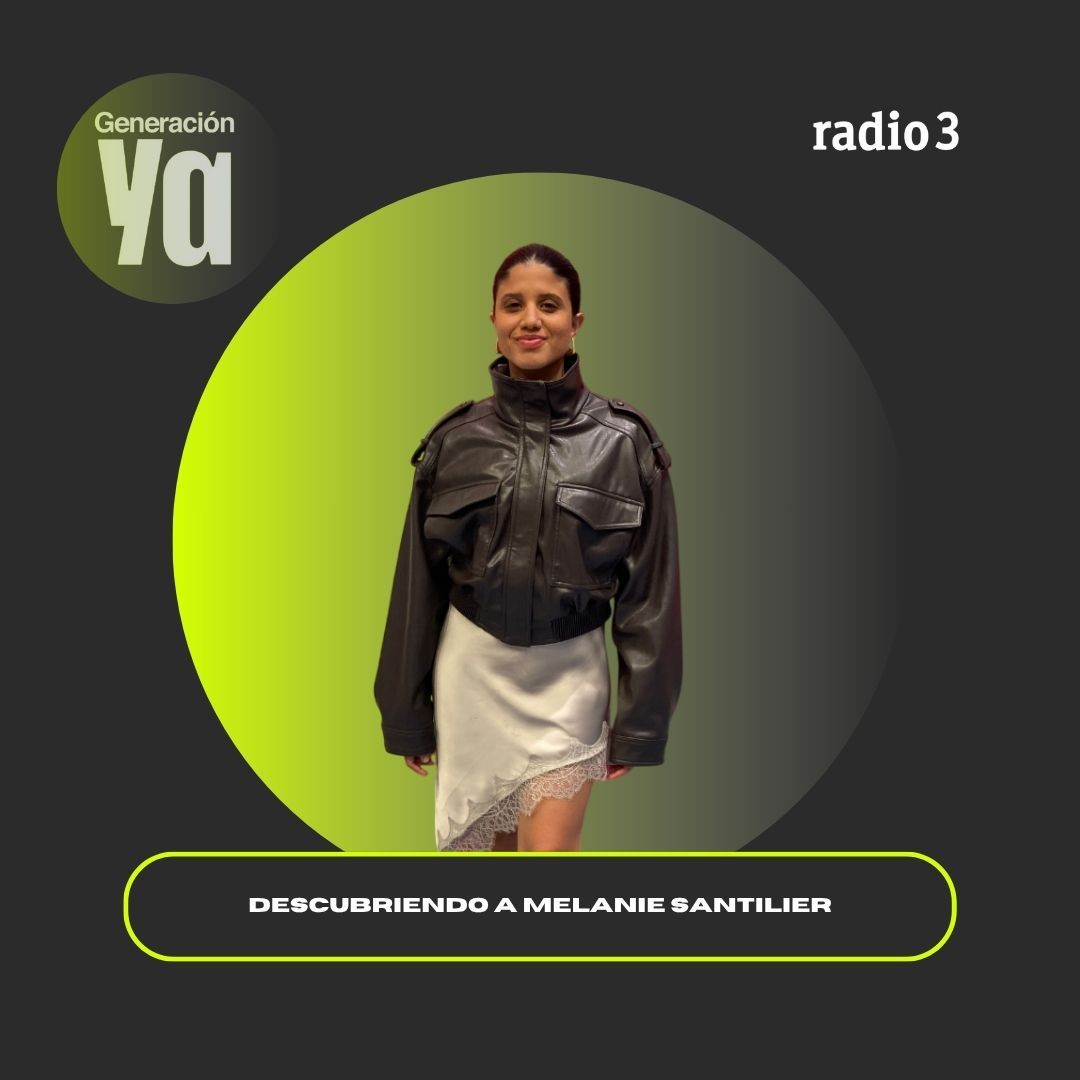 Generación Ya - Descubriendo a Melanie Santilier - 06/11/25