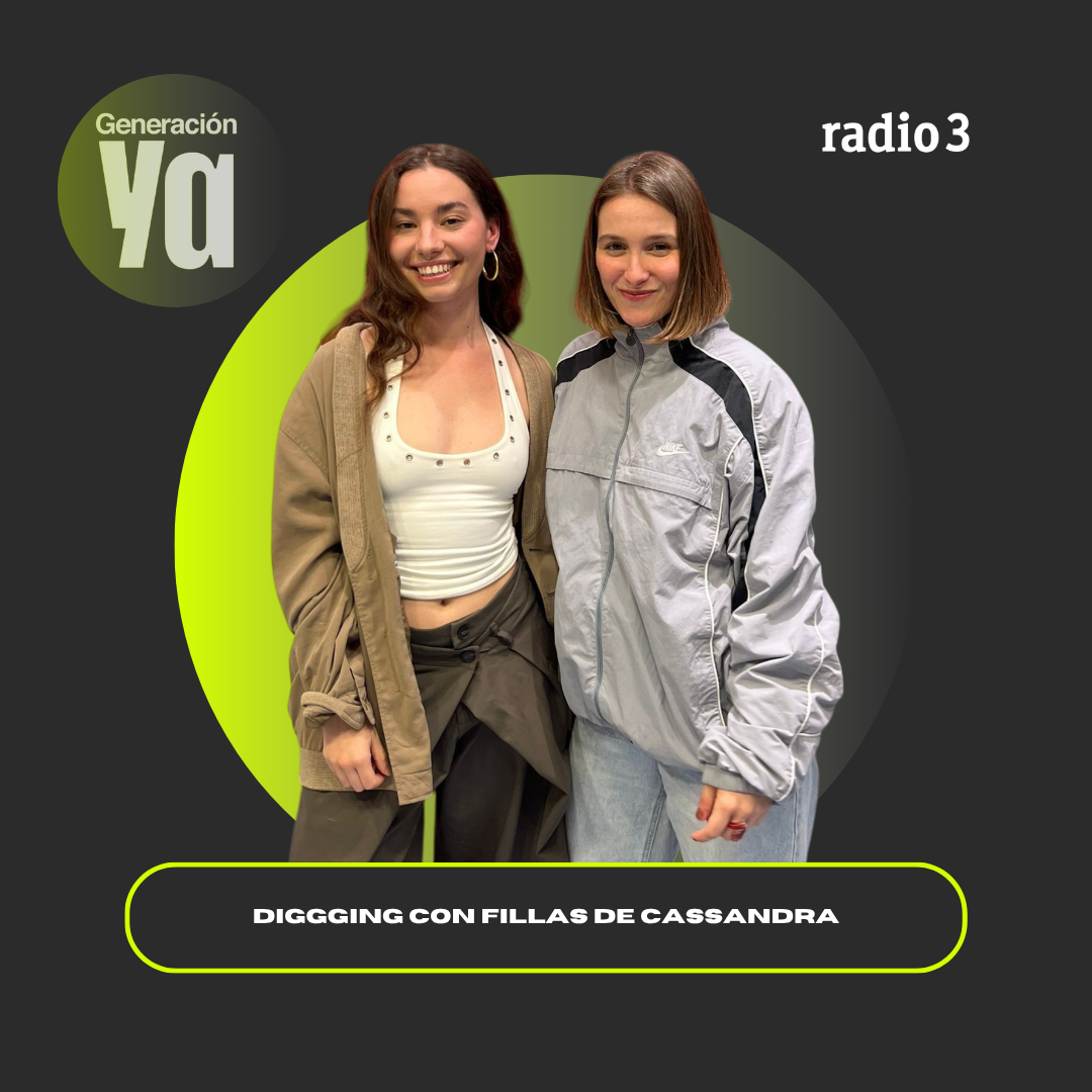 Generación Ya - Digging con Fillas De Cassandra - 10/04/26 episode artwork