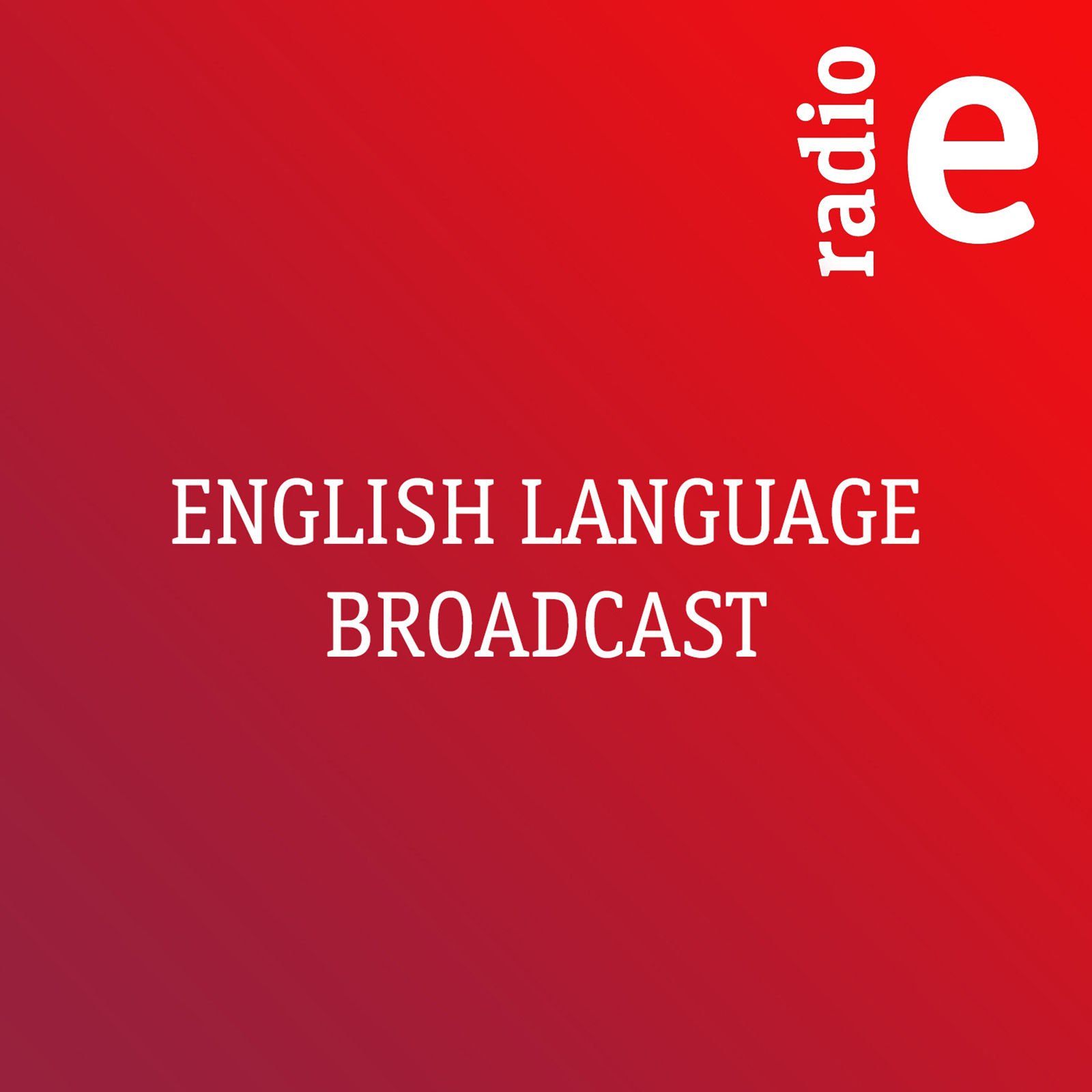 English Language Broadcast English Language Broadcast