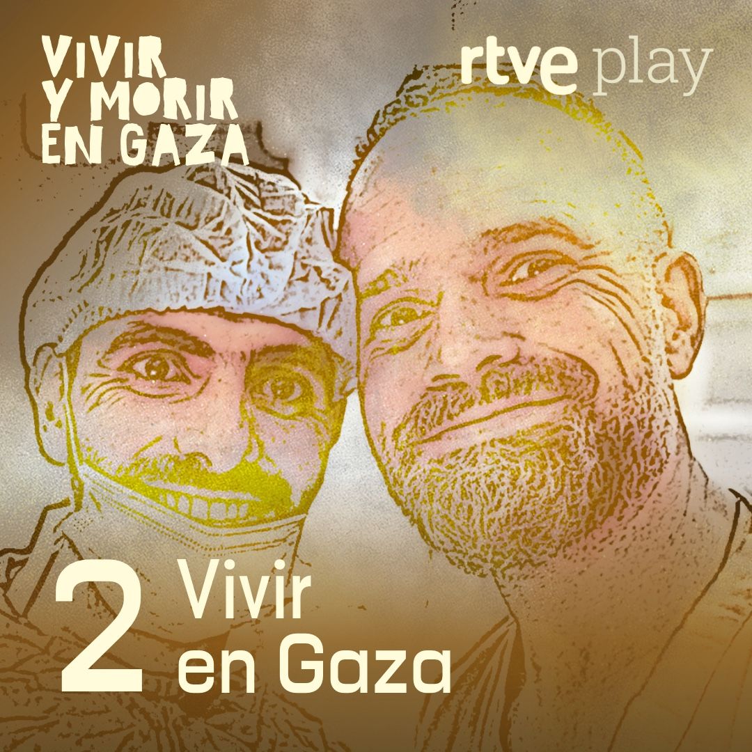Vivir y morir en Gaza - Episodio 2. Vivir en Gaza Vivir y morir en Gaza - Episodio 2. Vivir en Gaza