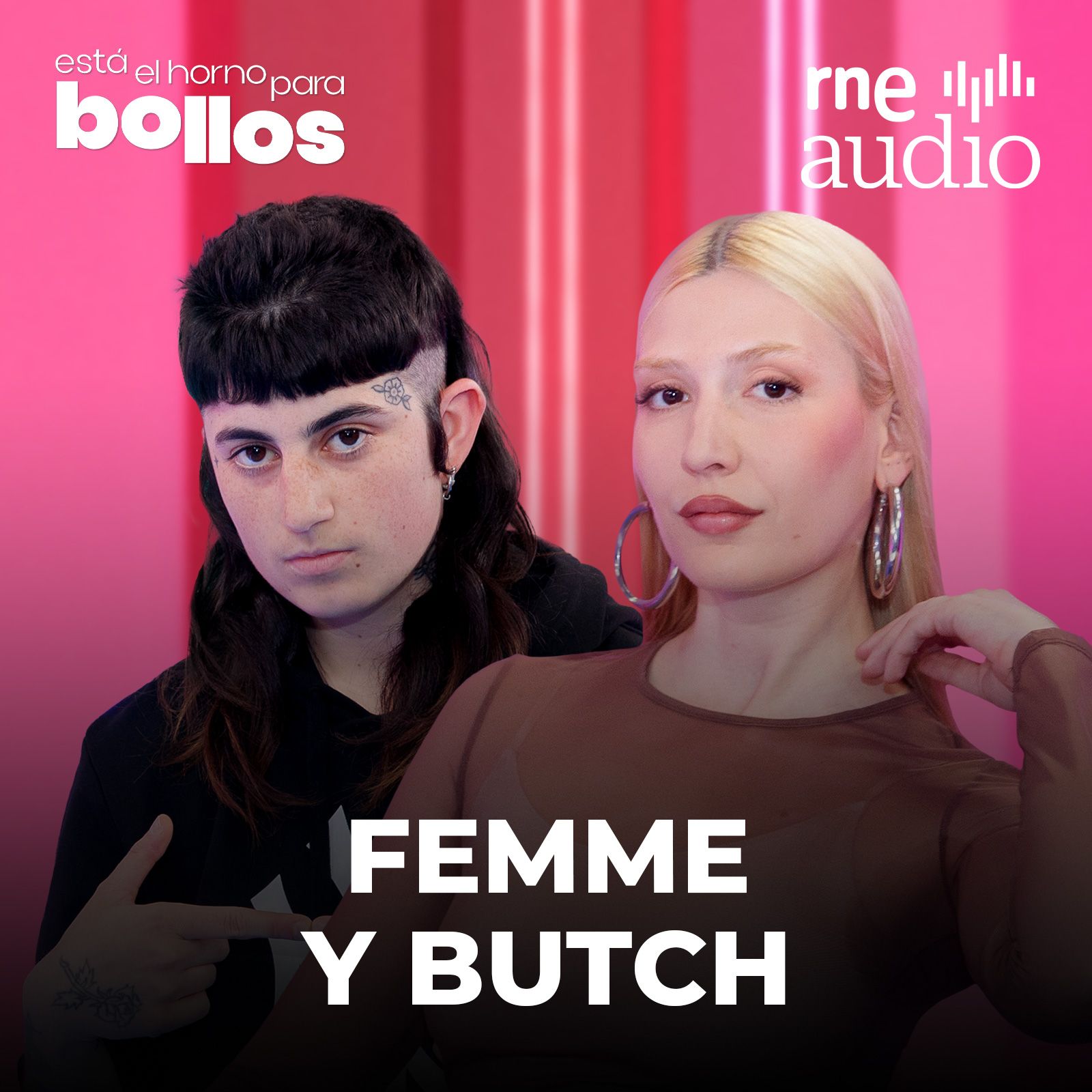 Está el horno para bollos. El podcast - Butch y femme con Jimena Amarillo y María Barrier Está el horno para bollos. El podcast - Butch y femme con Jimena Amarillo y María Barrier