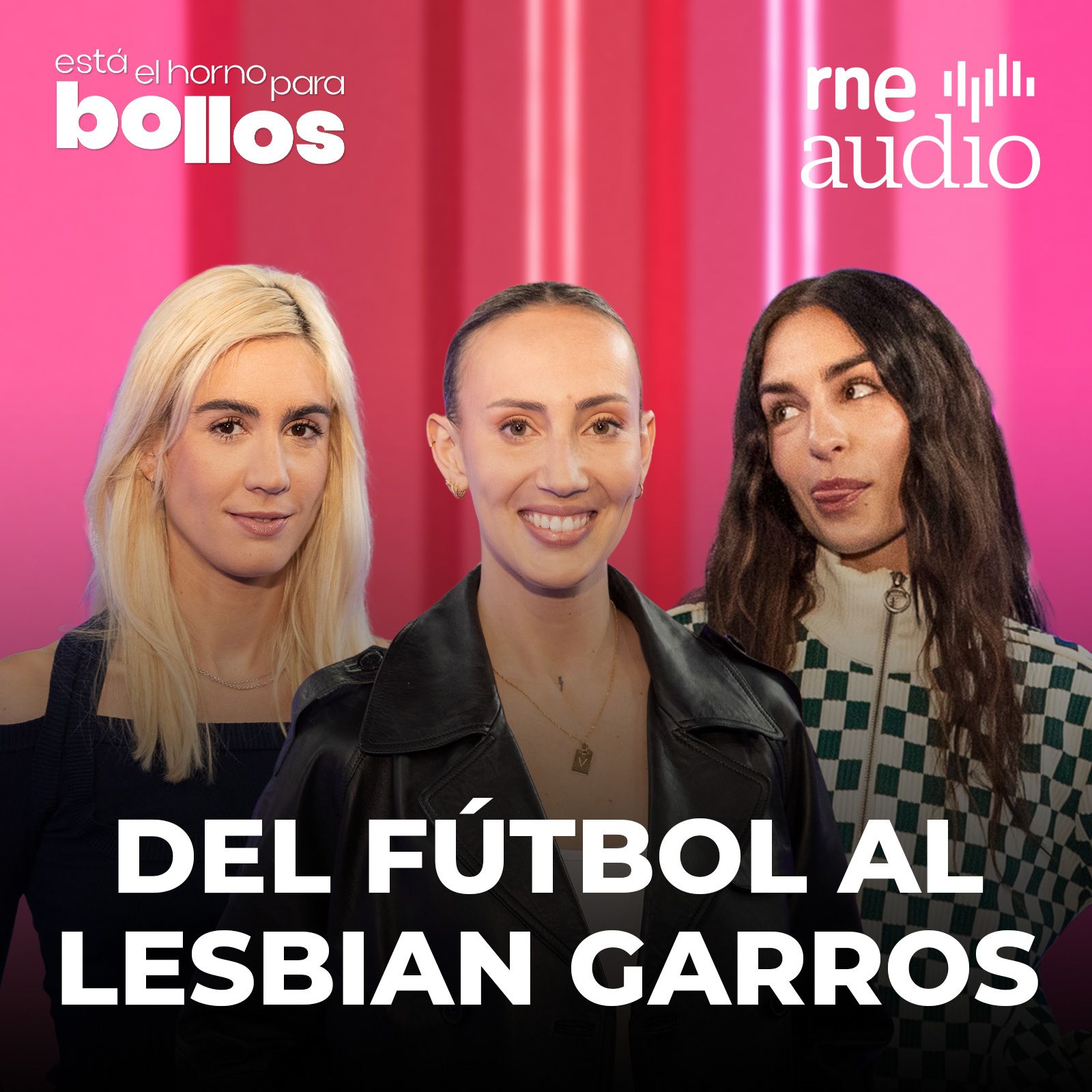 Está el horno para bollos. El podcast - Del fútbol al Lesbian Garros Está el horno para bollos. El podcast - Del fútbol al Lesbian Garros
