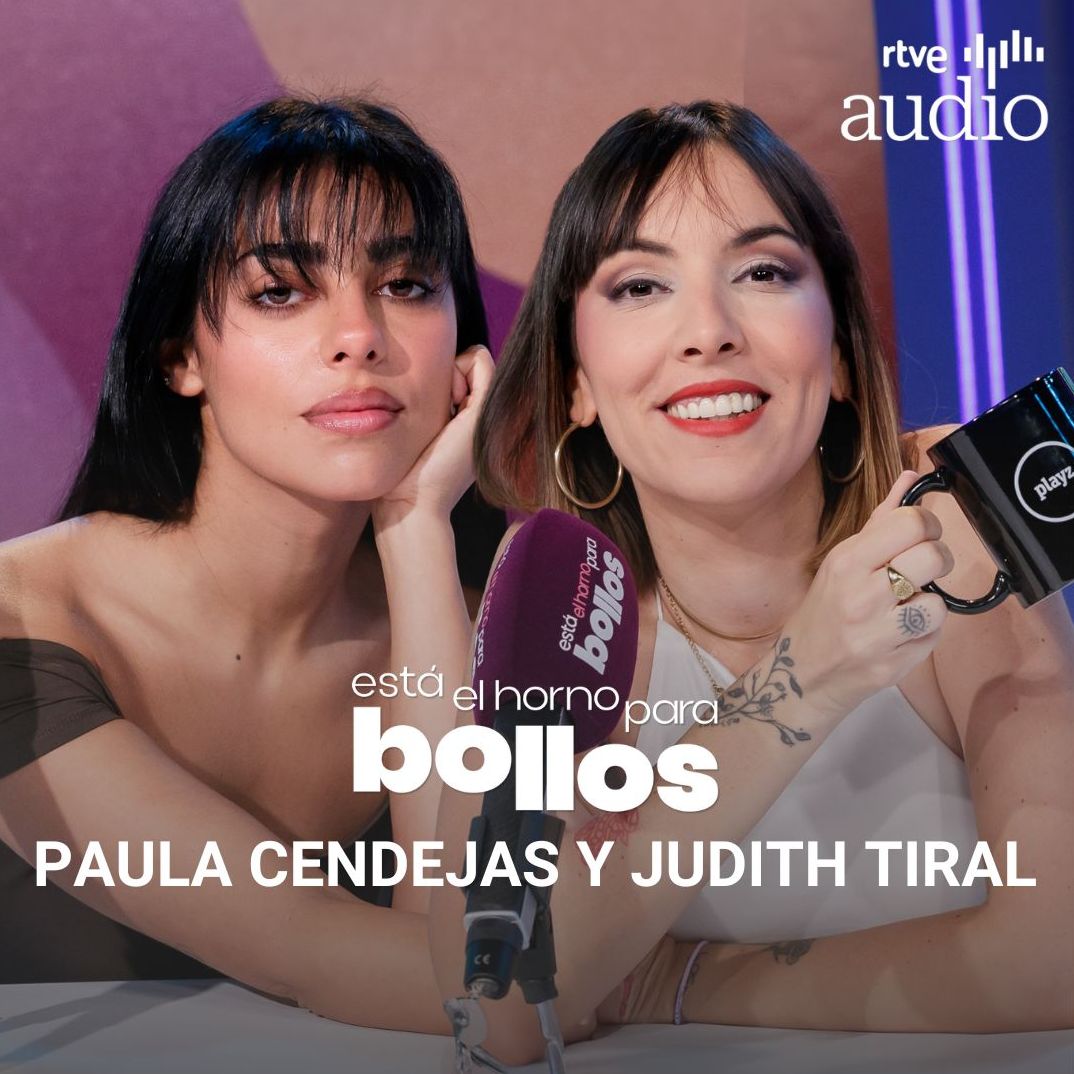 Está el horno para bollos. El podcast - Ligar con Judith Tiral y Paula Cendejas Está el horno para bollos. El podcast - Ligar con Judith Tiral y Paula Cendejas