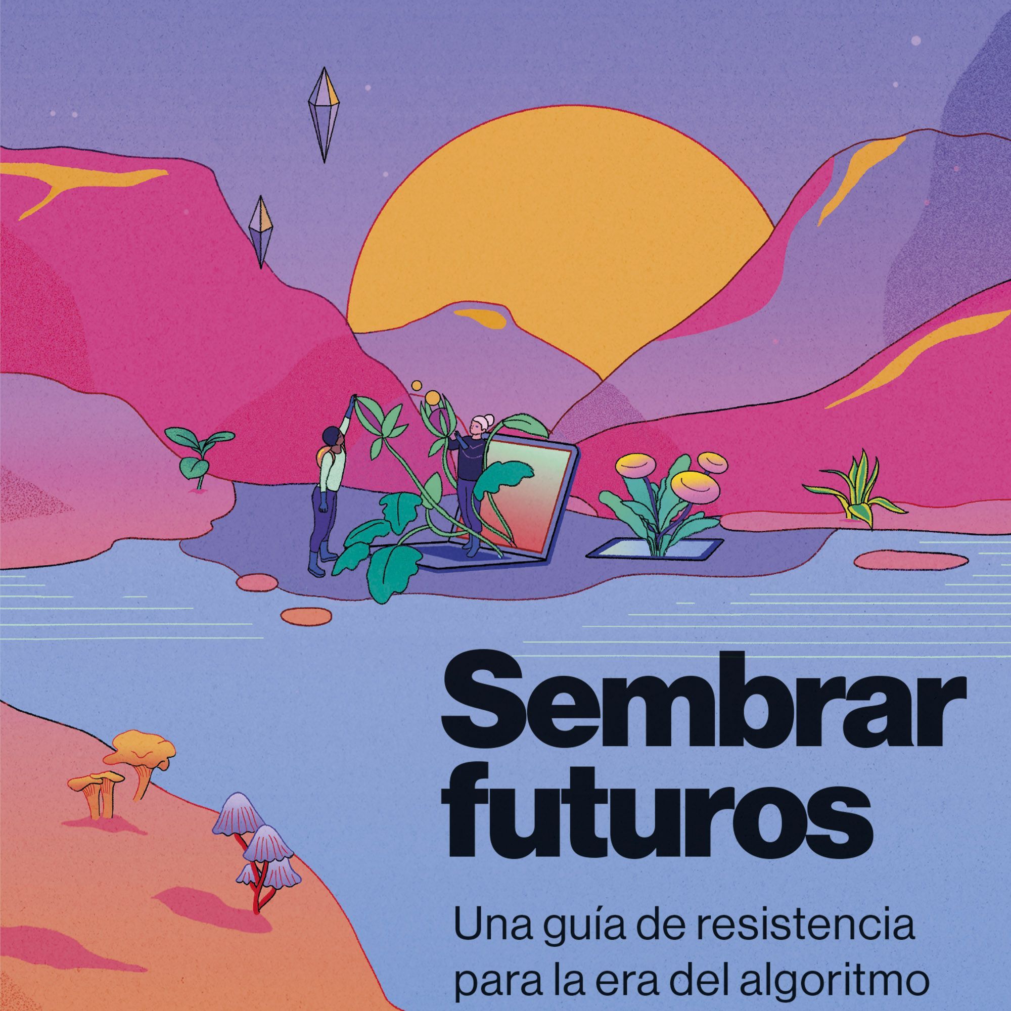 A golpe de bit - Sembrar futuros para resistir en la era del algoritmo - 09/09/26 episode artwork