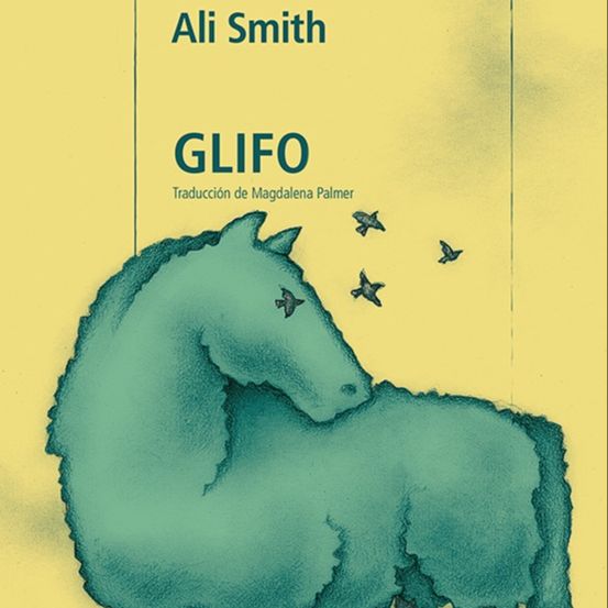 Hoy Empieza Todo - Barra Libre : 'Glifo' de Ali Smith
