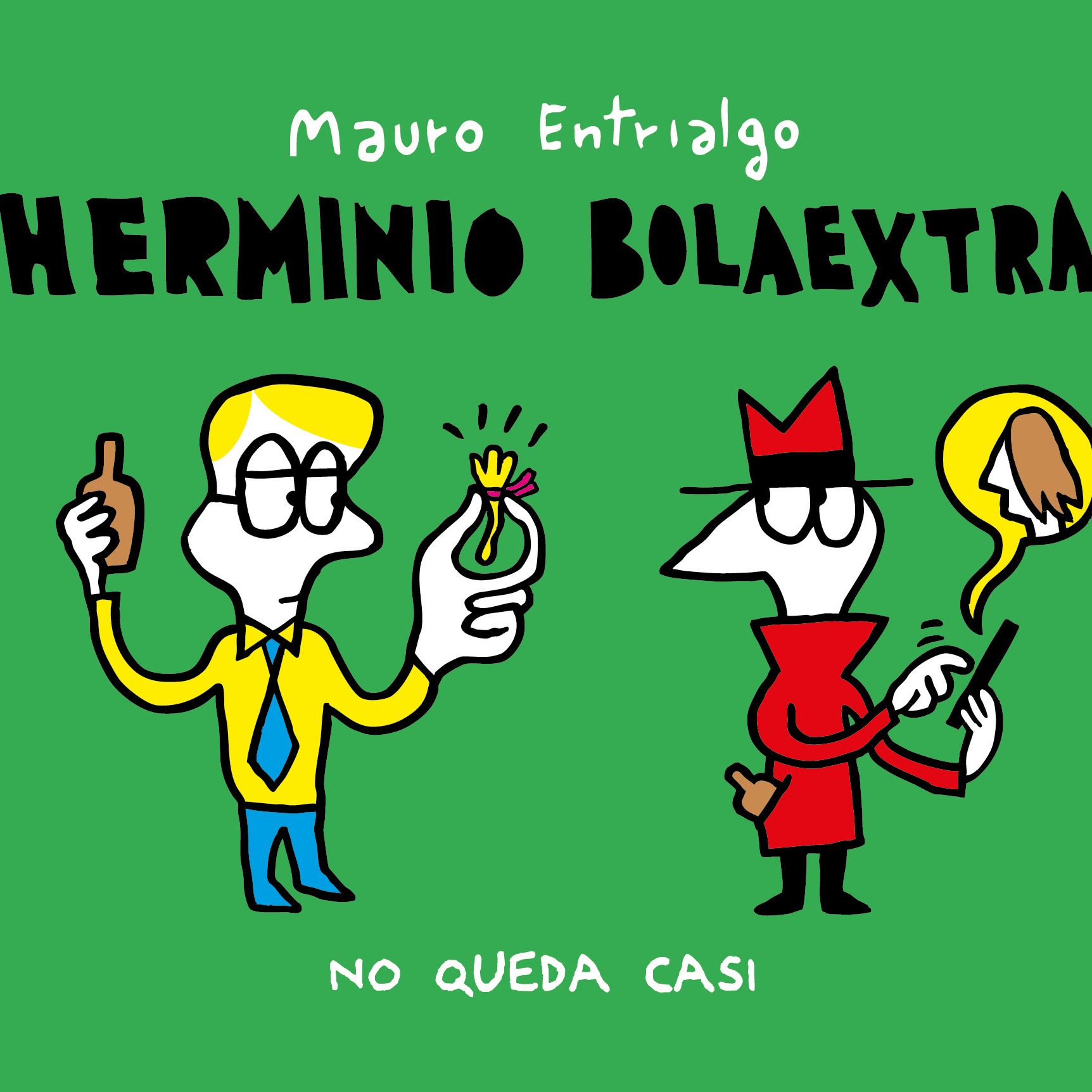 Viñetas y bocadillos - Mauro Entrialgo "Herminio Bolaextra. No queda casi" - 27/04/26