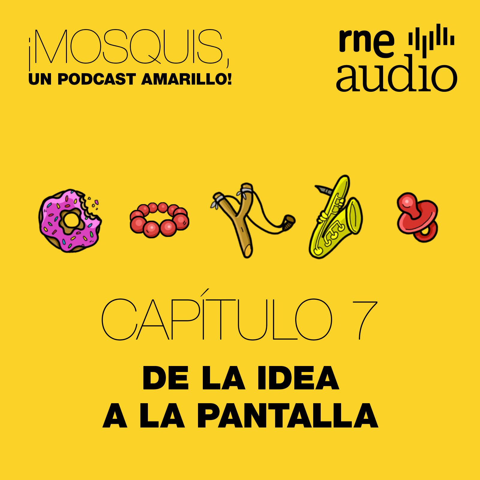 ¡Mosquis, un podcast amarillo! - De la idea a la pantalla episode artwork