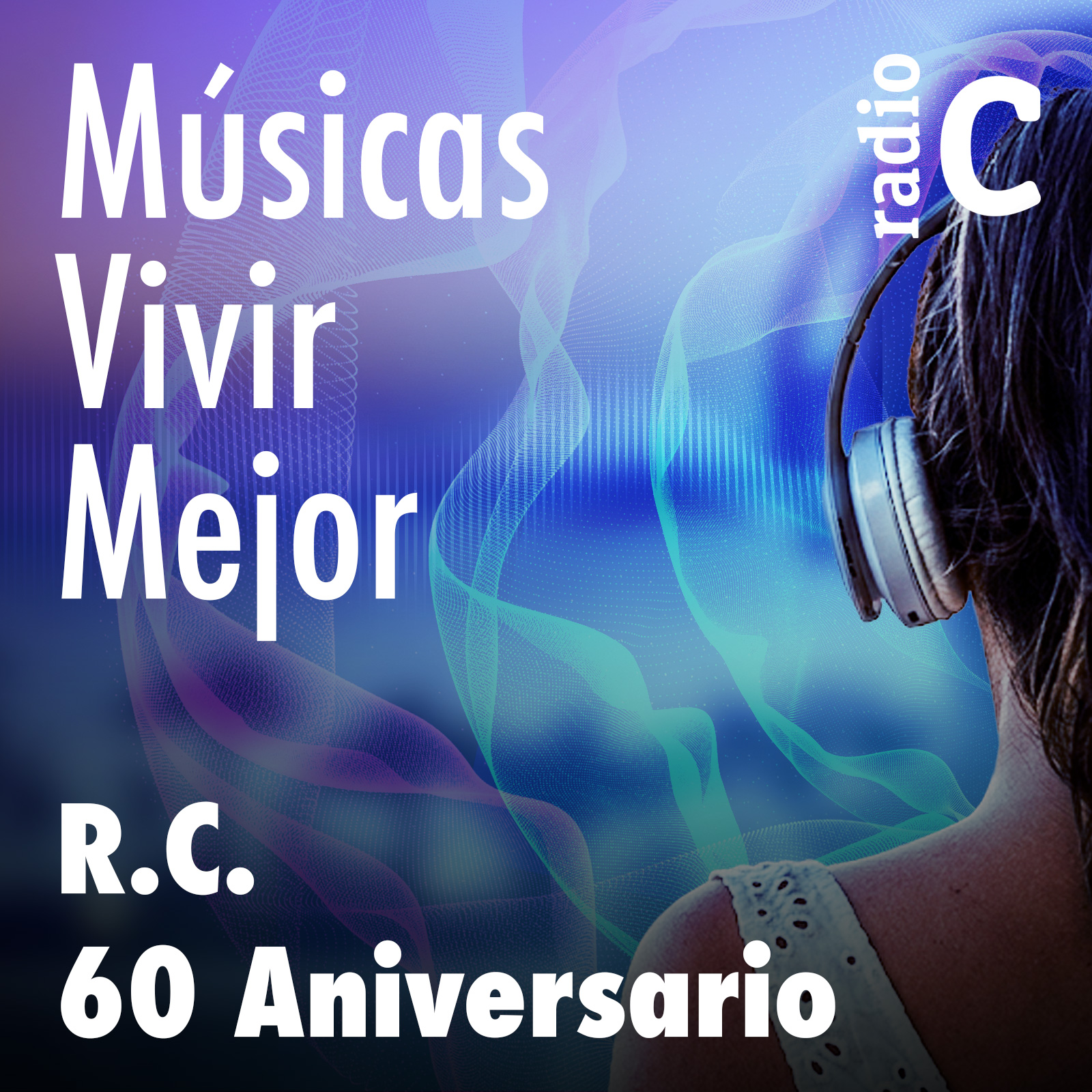 Músicas Vivir Mejor: R.C.60 Aniversario