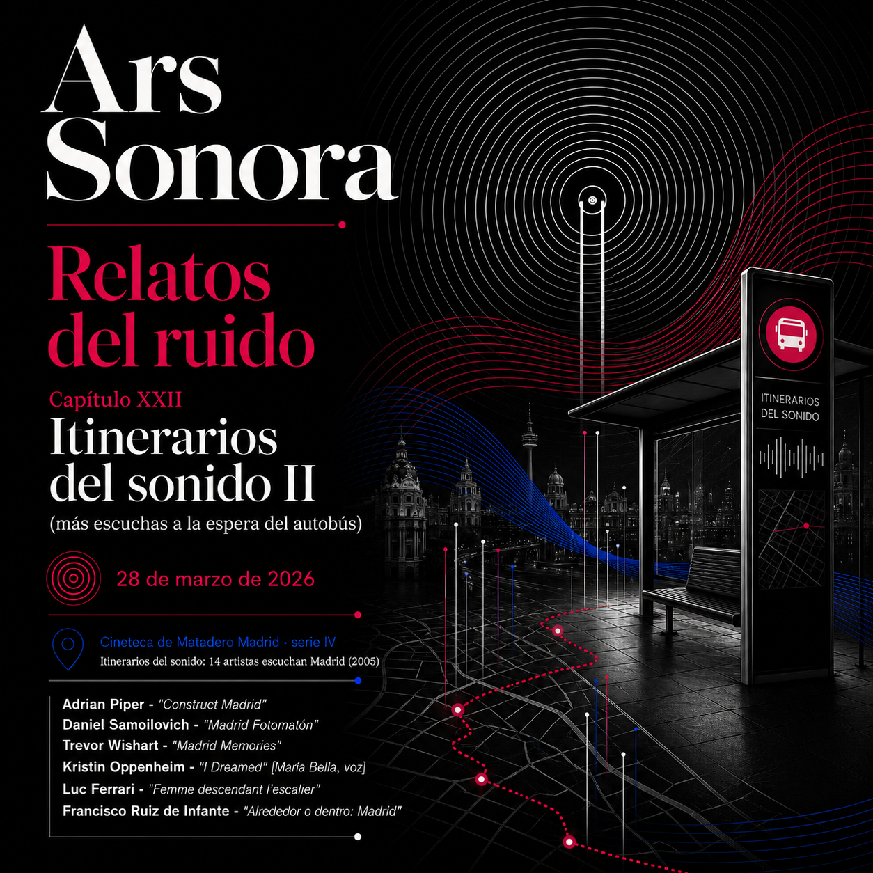 Ars sonora - Relatos del ruido (XXII): "Itinerarios del sonido II (más escuchas a la espera del autobús)"- 28/03/26