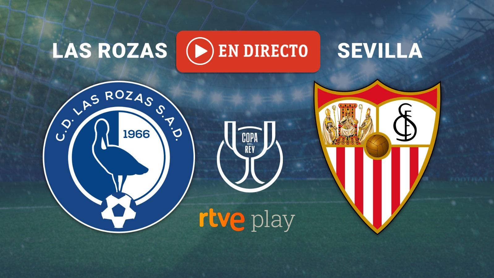 Las Rosas – Seville, live broadcast