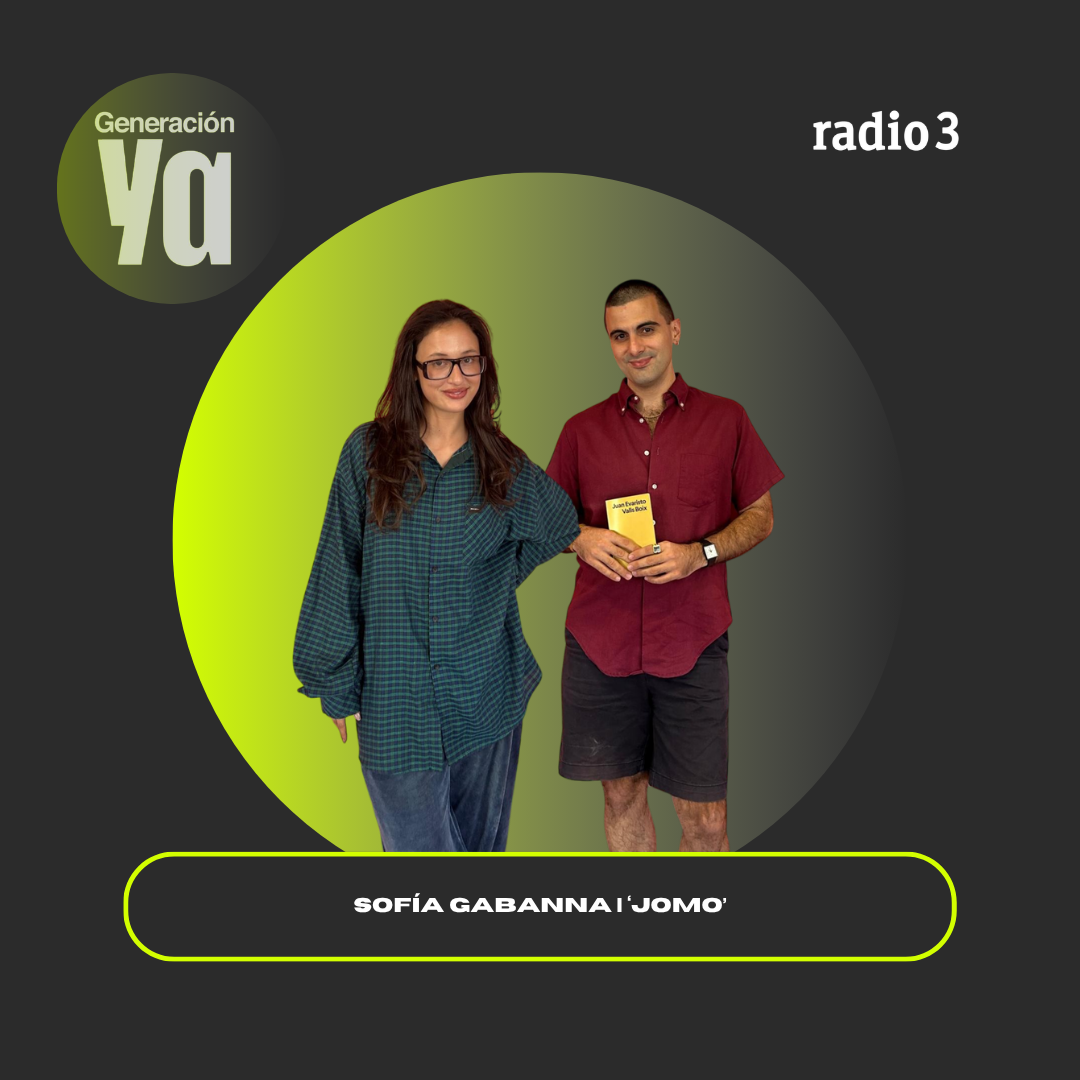 Generación Ya - Sofía Gabanna | 'JOMO' con Juan Evaristo Valls - 25/06/26 episode artwork