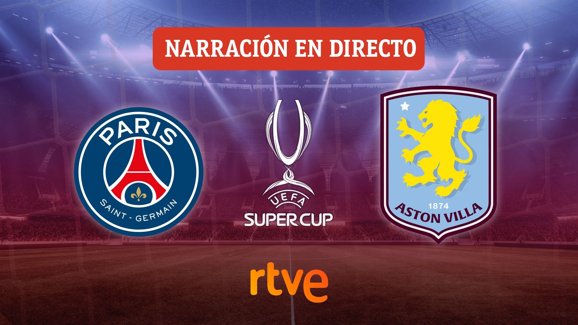 Photo: rtve.es PSG vs. Aston Villa: UEFA Super Cup 2026 Live Stream, Score and Updates