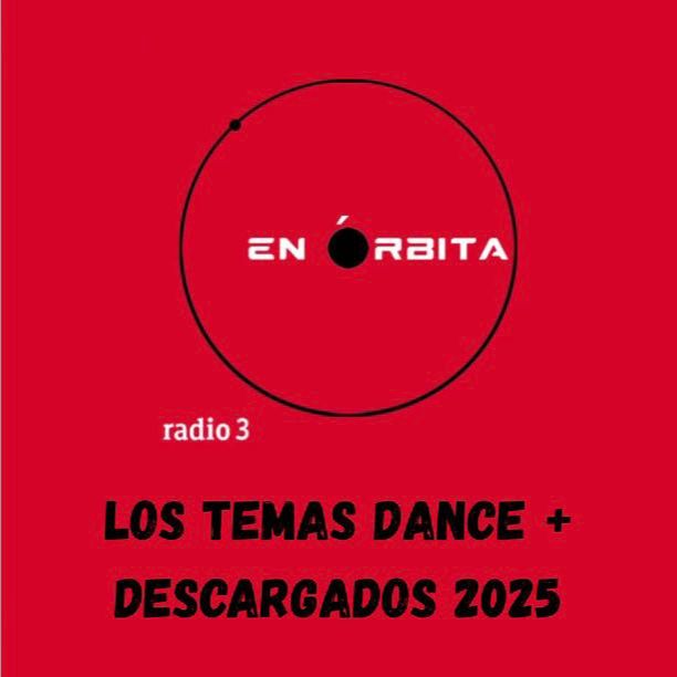En órbita - Los temas dance + descargados del 2025 - 31/01/26