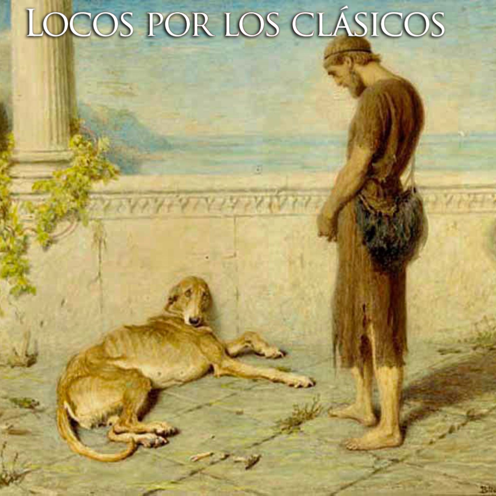 Locos por los clásicos - Ulises y Argos. Canto XVII de la 'Odisea'
