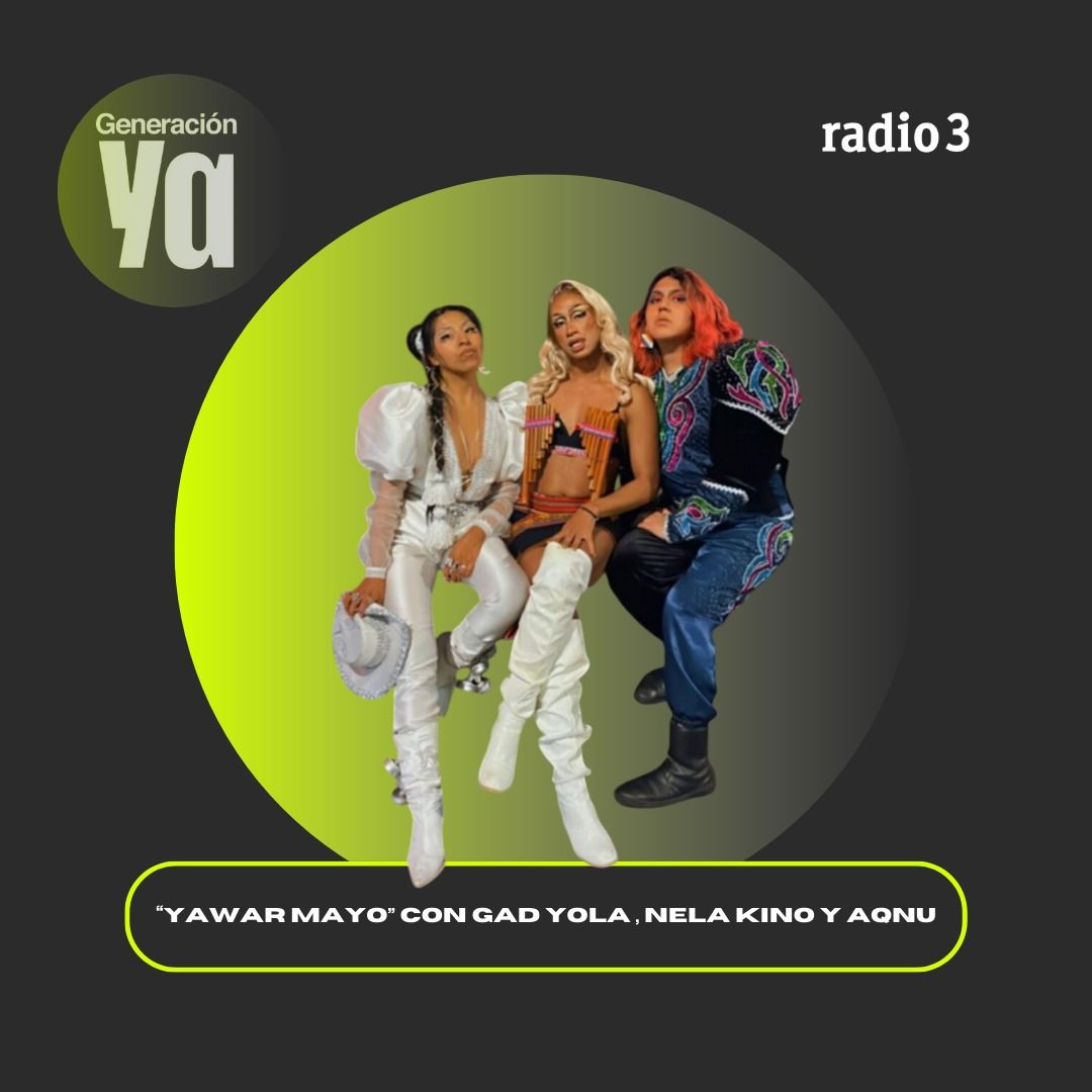 Generación Ya - Yawar Mayu con Aqnu, Gad Yola y Nela Kino - 12/12/25 Generación Ya - Yawar Mayu con Aqnu, Gad Yola y Nela Kino - 12/12/25